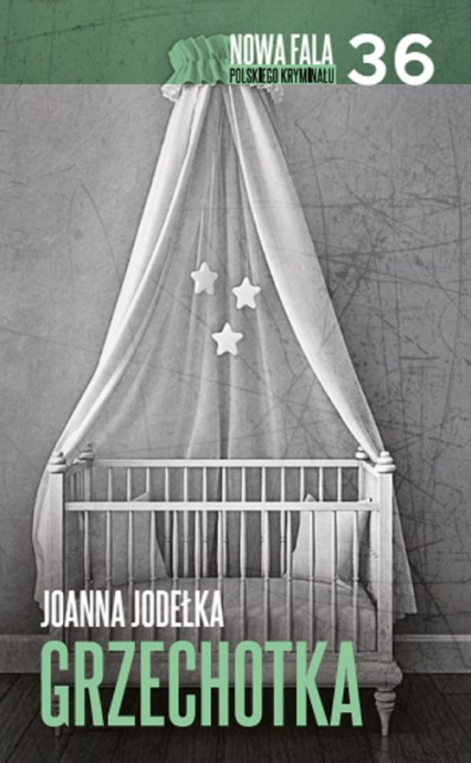 Grzechotka - Joanna Jodełka | okładka