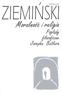 Moralność i religia Poglądy filozoficzne Josepha Butlera - Ireneusz Ziemiński | okładka