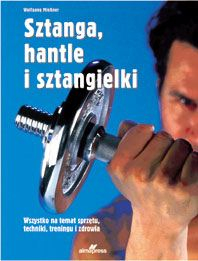 Sztanga, hantle i sztangielki Wszystko na temat sprzętu, techniki, treningu i zdrowia - Wolfgang Miessner | okładka