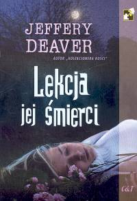 Lekcja jej śmierci - Jeffery Deaver | okładka