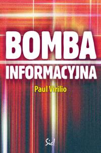 Bomba informacyjna - Paul Virilio | okładka