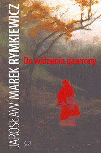 Do widzenia gawrony - Jarosław Marek Rymkiewicz | okładka