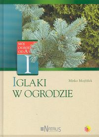 Iglaki w ogrodzie - Mirko Mojzisek | okładka