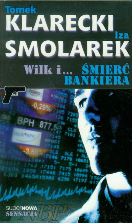 Wilk i śmierć bankiera - Klarecki Tomek, Smolarek Iza | okładka
