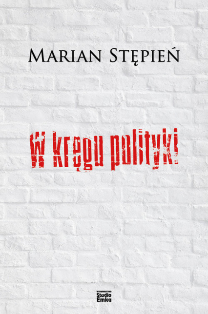 W kręgu polityki - Marian Stępień | okładka