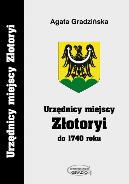 Urzędnicy miejscy Złotoryi do 1740 roku - Agata Gradzińska | okładka