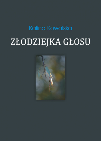 Złodziejka głosu - Kalina Kowalska | okładka