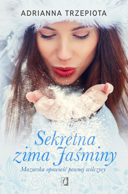 Sekretna zima Jaśminy Mazurska opowieść pewnej wilczycy - Adrianna Trzepiota | okładka