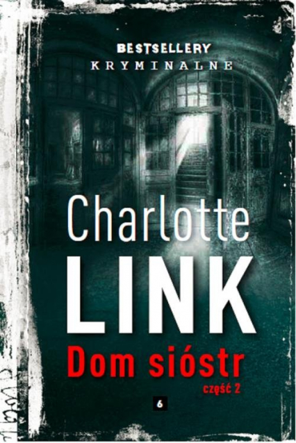Dom sióstr Część 2 - Charlotte Link | okładka