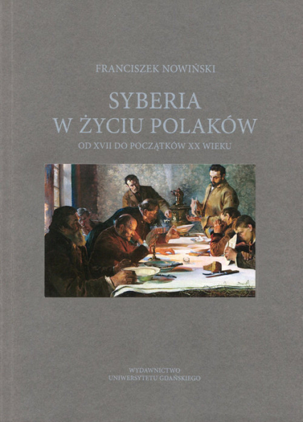 Syberia w życiu Polaków od XVII do początków XX wieku - Franciszek Nowiński | okładka