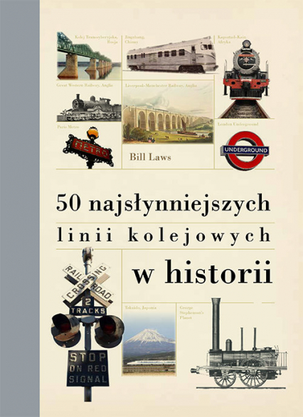 50 najsłynniejszych linii kolejowych w historii - Bill Laws | okładka