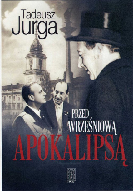 Przed wrześniową apokalipsą - Tadeusz Jurga | okładka