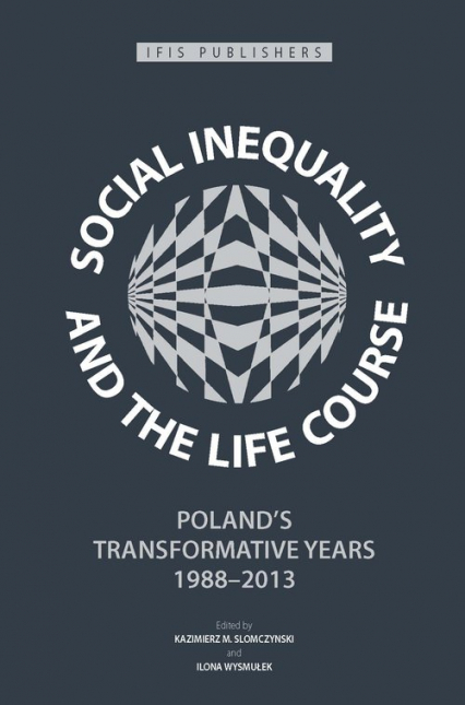 Social Inequality and the Life Course Poland’s Transformative Years, 1988–2013 -  | okładka