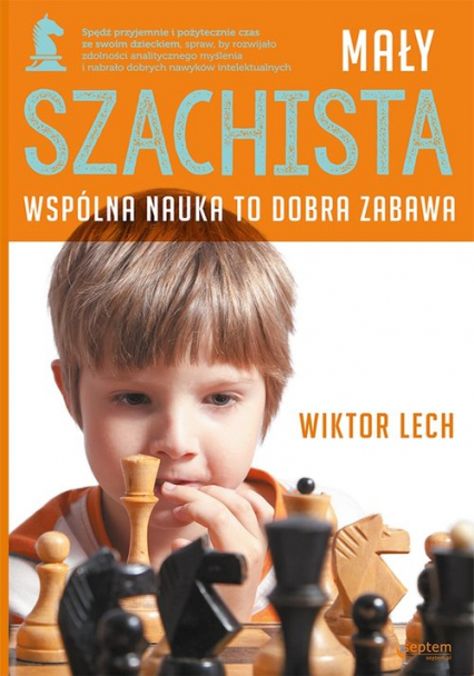 Mały szachista Wspólna nauka to dobra zabawa - Lech Wiktor | okładka