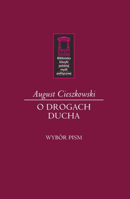 O drogach ducha Wybór pism - August Cieszkowski | okładka