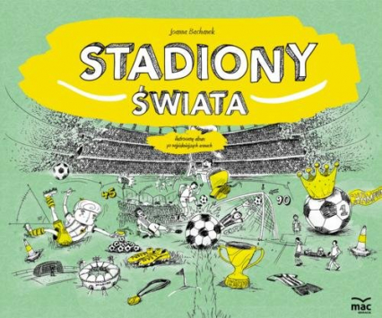 Stadiony świata - Joanna Bachanek | okładka
