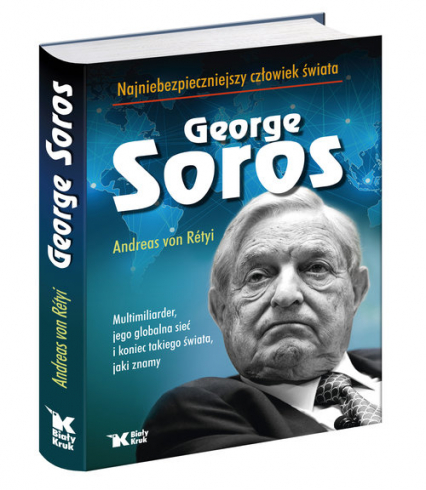 George Soros Najniebezpieczniejszy człowiek świata - Andreas von Rétyi | okładka