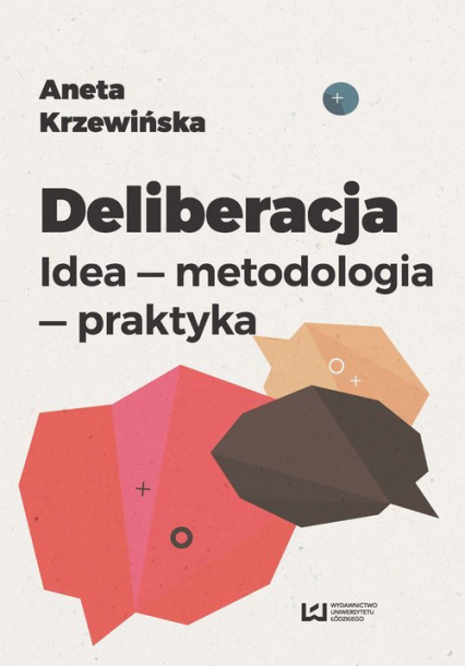 Deliberacja Idea - metodologia - praktyka - Aneta Krzewińska | okładka
