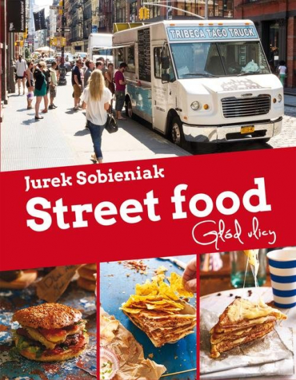 Street Food.Głod ulicy - Jurek Sobieniak | okładka