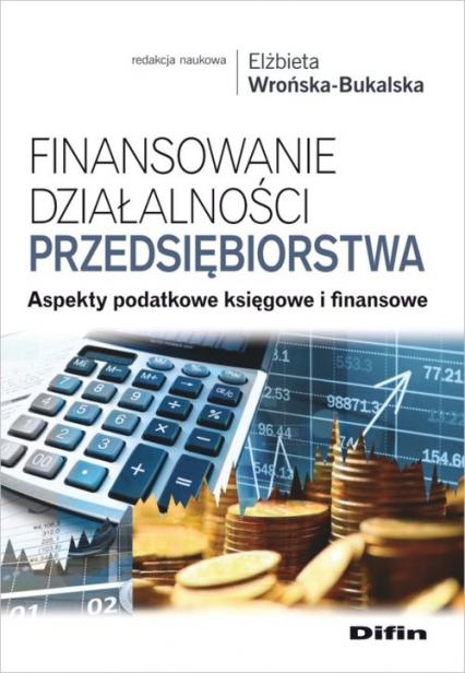Finansowanie działalności przedsiębiorstwa Aspekty podatkowe księgowe i finansowe -  | okładka
