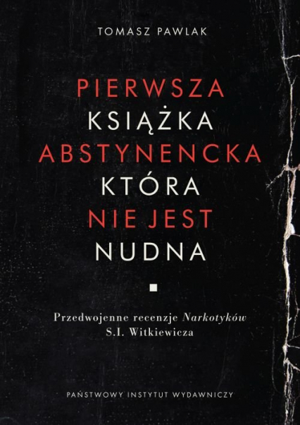 Pierwsza książka abstynencka która nie jest nudna - Tomasz Pawlak | okładka