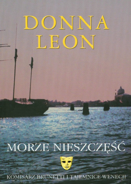 Morze nieszczęść Komisarz Brunetti i tajemnice Wenecji - Donna Leon | okładka