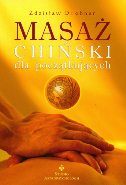 Masaż chiński dla początkujących - Zdzisław Drobner | okładka