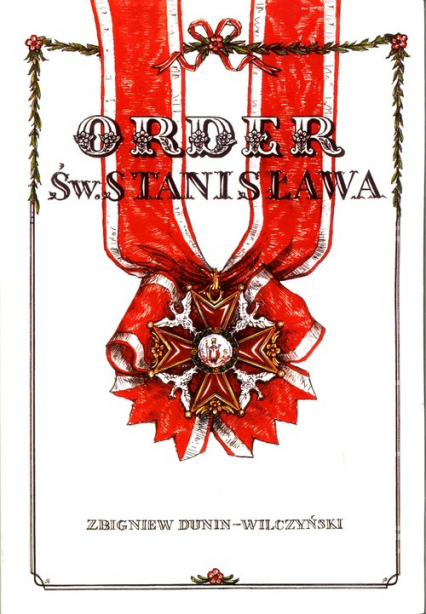 Order Św. Stanisława - Zbigniew Dunin-Wilczyński | okładka