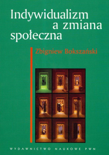 Indywidualizm a zmiana społeczna Polacy wobec nowoczesności raport z badań - Zbigniew Bokszański | okładka