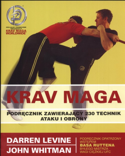 Krav Maga Podręcznik zawierający 230 technik ataku i obrony - Levine Darren, Whitman John | okładka