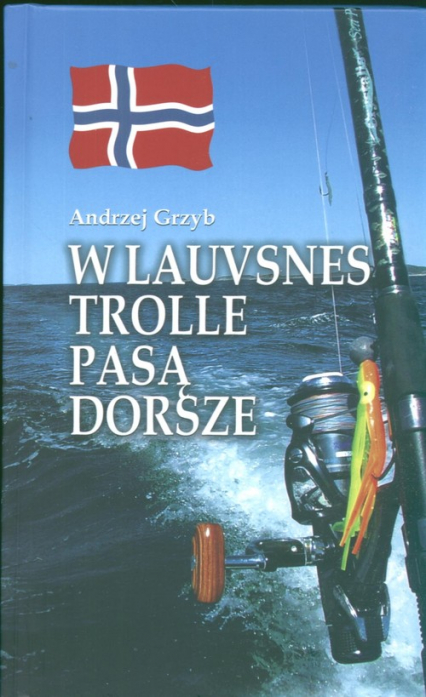 W Lauvsnes trolle pasą dorsze - Andrzej Grzyb | okładka