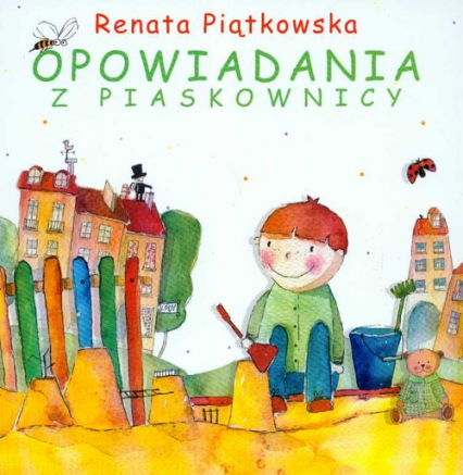 Opowiadania z piaskownicy - Renata Piątkowska | okładka