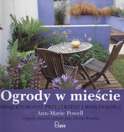 Ogrody w mieście Projektowanie przestrzeni i roślinności - Powell Ann Marie | okładka