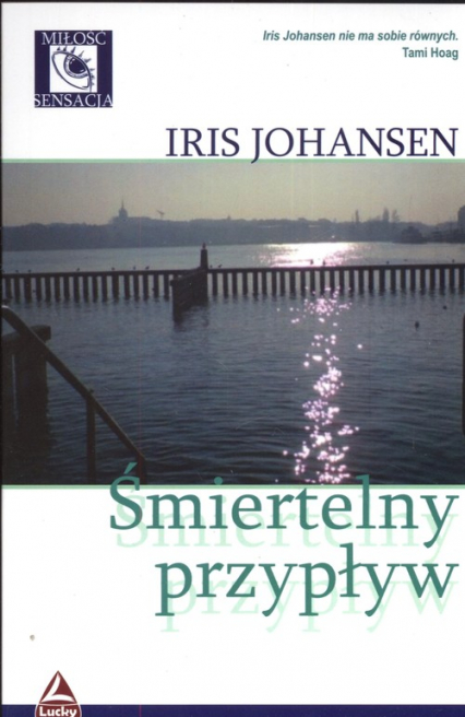Śmiertelny przypływ - Iris Johansen | okładka