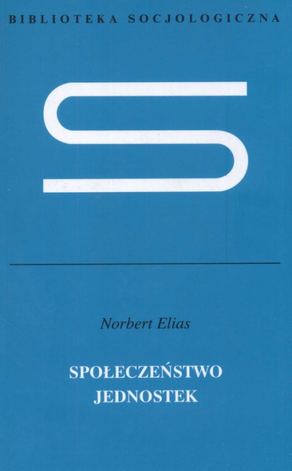 Społeczeństwo jednostek - Norbert Elias | okładka