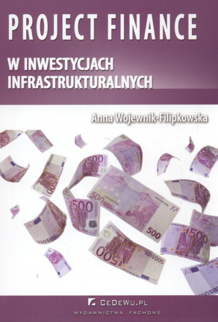 Project finance w inwestycjach infrastruktural - Anna Wojewnik-Filipkowska | okładka