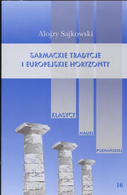 Sarmackie tradycje i europejskie horyzonty - Alojzy Sajkowski | okładka