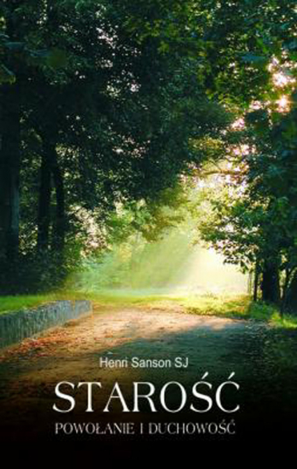 Starość Powołanie i Duchowość - Henri Sanson | okładka
