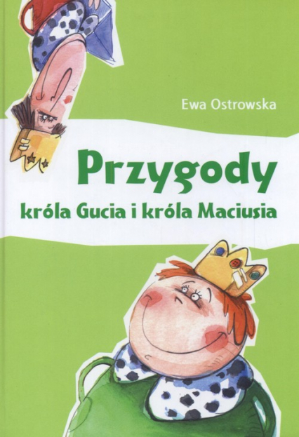 Przygody króla Gucia i króla Maciusia - Ewa Ostrowska | okładka