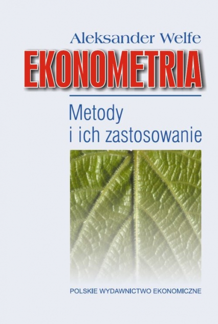 Ekonometria metody i ich zastosowanie - Aleksander Welfe | okładka