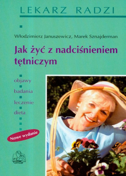 Jak żyć z nadciśnieniem tętniczym - Januszewicz Włodzimierz, Sznajderman Marek | okładka