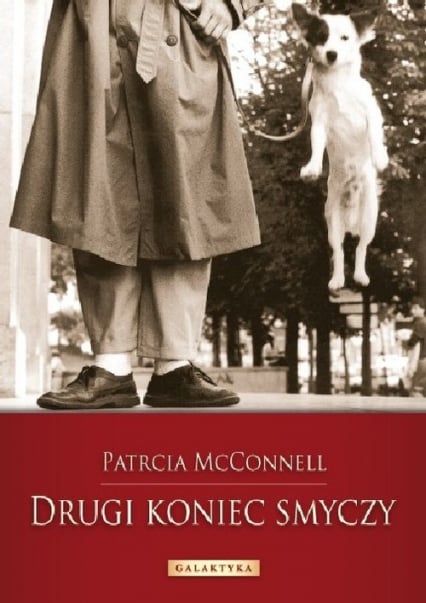 Drugi koniec smyczy Jak kształtować więź z psem - Patricia McConnell | okładka