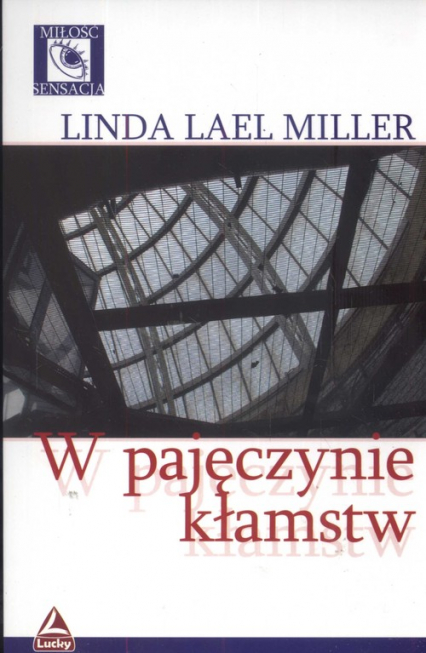 W pajęczynie kłamstw - Miller Linda Lael | okładka