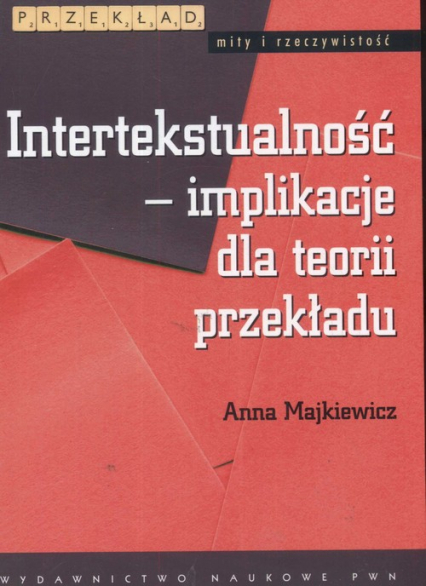 Intertekstualność implikacje dla teorii przekładu - Anna Majkiewicz | okładka