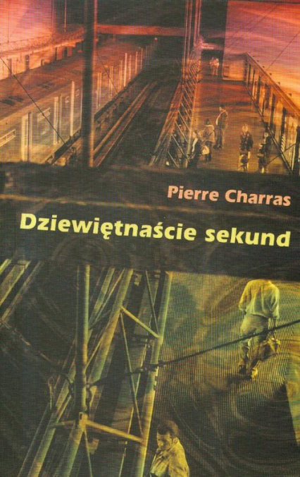 Dziewiętnaście sekund - Pierre Charras | okładka