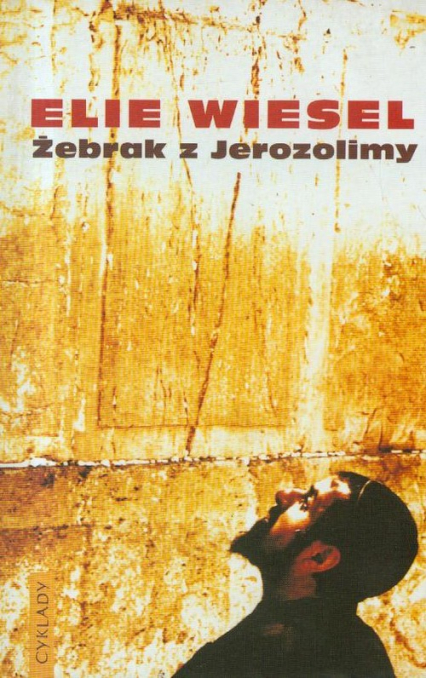 Żebrak z Jerozolimy - Elie Wiesel | okładka