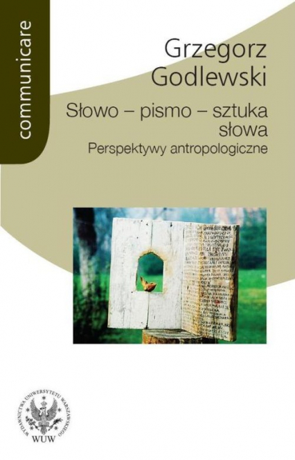 Słowo - pismo - sztuka słowa. Perspektywy antropologiczne - Grzegorz Godlewski | okładka