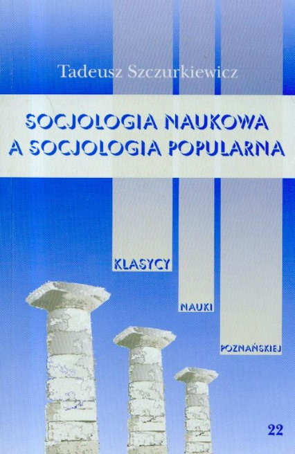 Socjologia naukowa a socjologia popularna Tom 22 - Tadeusz Szczurkiewicz | okładka