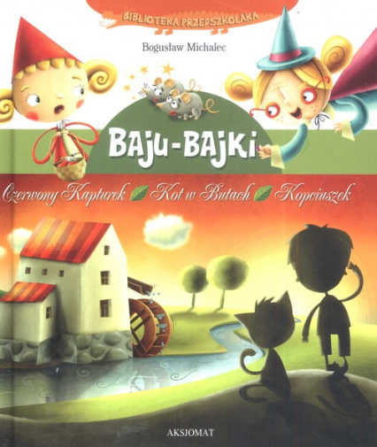 Baju bajki Czerwony kapturek Kot w butach Kopciuszek - Bogusław Michalec | okładka