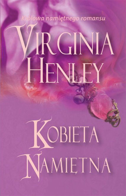 Kobieta namiętna - Virginia Henley | okładka